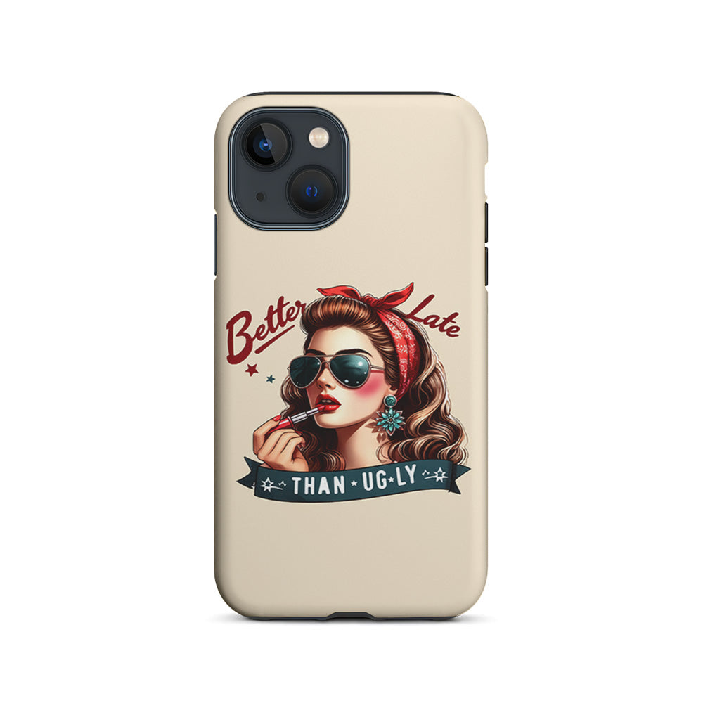 Girly Better Late Than Ugly iPhone 15 Plus Case