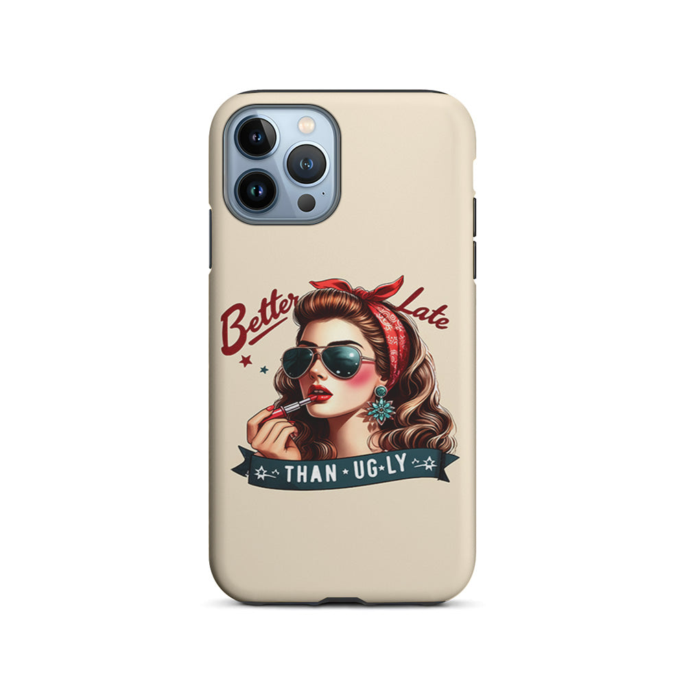 Girly Better Late Than Ugly iPhone 14 Pro Case