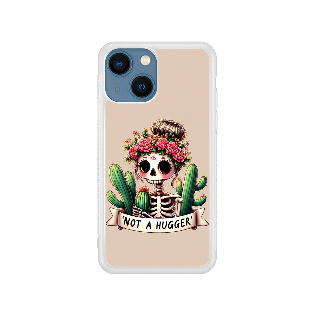 Girly Not A Hugger iPhone 15 Plus Case