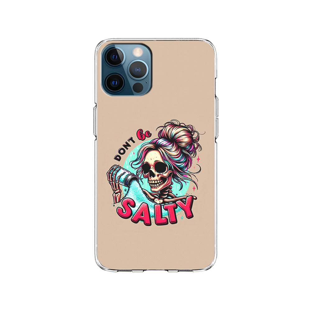 Skeleton Don't Be Salty iPhone 15 Pro Case