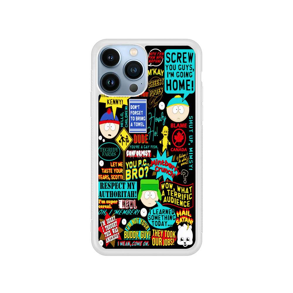 South Park Quotes iPhone 14 Pro Case